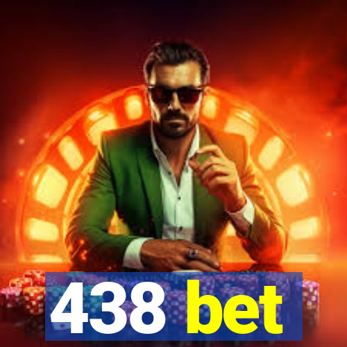 438 bet